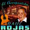 Raul Rojas - El Arrepentido